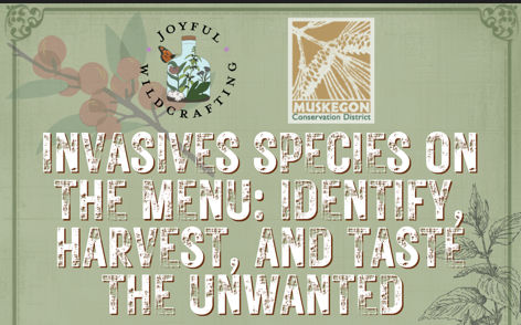 Invasive Species on the Menu: Identify, Harvest, & Taste the Unwanted